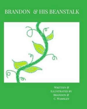 Brandon & His Beanstalk de Brandon Wamsley