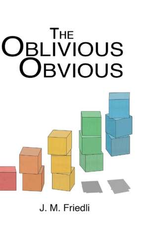 The Oblivious Obvious de J. M. Friedli