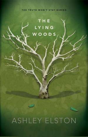 The Lying Woods de Ashley Elston