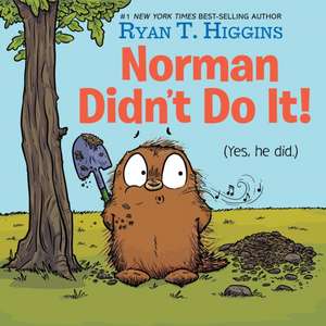 Norman Didn't Do It!: (Yes, He Did) de Ryan T. Higgins