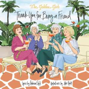 Golden Girls: Thank You For Being A Friend de Julie Houts