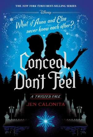 Conceal, Don't Feel: A Twisted Tale de Jen Calonita