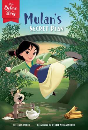 Disney Before the Story: Mulan's Secret Plan de Tessa Roehl