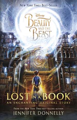 Beauty and the Beast: Lost in a Book de Jennifer Donnelly