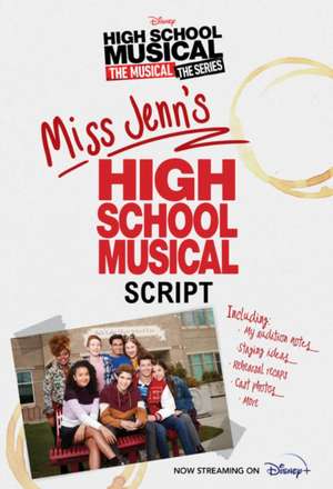 Hsmtmts: Miss Jenn's High School Musical Script de Disney Books