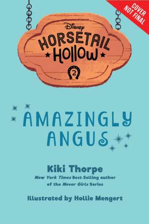 Amazingly Angus: Princess Meridas Horse (Disneys Horsetail Hollow, Book 2) de Kiki Thorpe