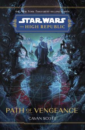 Star Wars: The High Republic: Path Of Vengeance de Cavan Scott