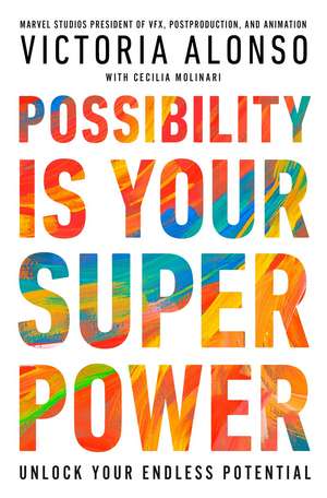 Possibility Is Your Superpower de Victoria Alonso