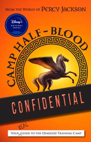 From the World of Percy Jackson Camp Half-Blood Confidential de Rick Riordan