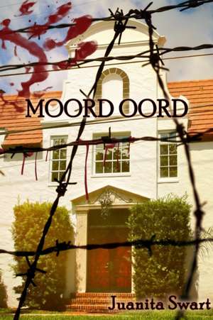Moord Oord de Juanita Swart