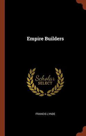 Empire Builders de Francis Lynde