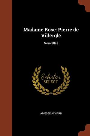 Madame Rose de Amédée Achard