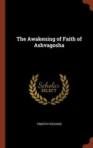 The Awakening of Faith of Ashvagosha de Timothy Richard