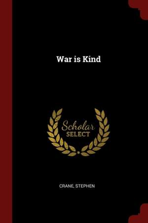 War Is Kind de Stephen Crane