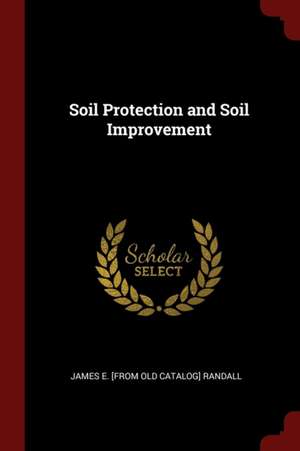 Soil Protection and Soil Improvement de James E. Randall