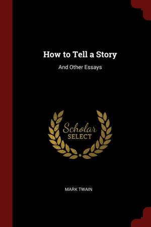 How to Tell a Story de Mark Twain