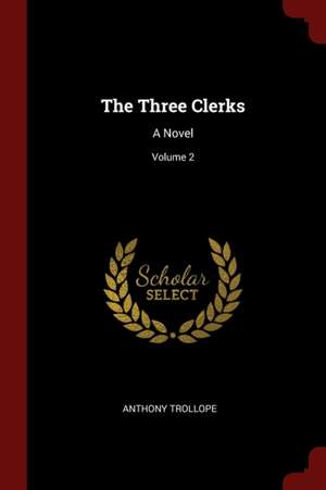 The Three Clerks de Anthony Trollope