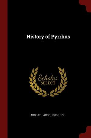 History of Pyrrhus de Jacob Abbott