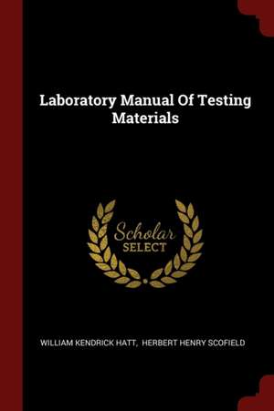 Laboratory Manual of Testing Materials de William Kendrick Hatt