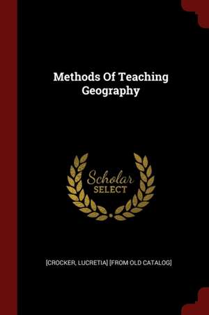 Methods of Teaching Geography de Lucretia Crocker