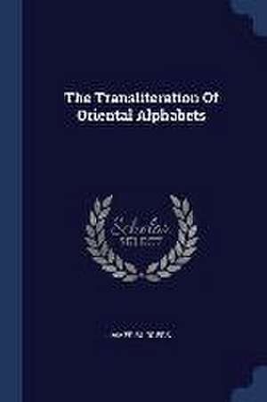 The Transliteration Of Oriental Alphabets de James Burgess