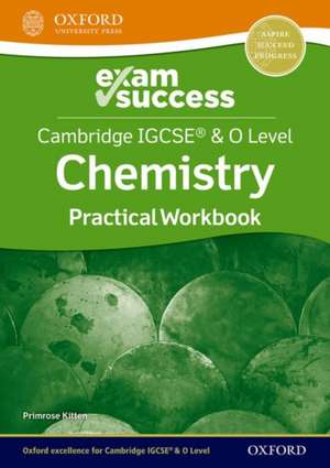 Cambridge IGCSE® & O Level Chemistry: Exam Success Practical Workbook de Primrose Kitten