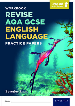 AQA GCSE English Language Practice Papers de Beverley Emm