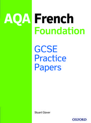 14-16/KS4: AQA GCSE French Foundation Practice Papers (2016 specification) de Stuart Glover