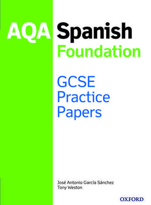 AQA GCSE Spanish Foundation Practice Papers (2016 specification) de Tony Weston