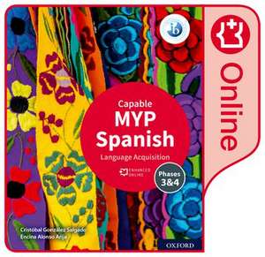 MYP Spanish Language Acquisition (Capable) Enhanced Online Course Book de Cristóbal González Salgado