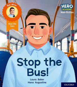 Hero Academy Non-fiction: Oxford Level 4, Light Blue Book Band: Stop the Bus! de Laura Baker