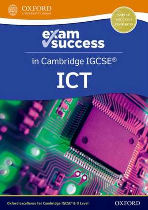 Cambridge IGCSE ICT: Exam Success Guide (Third Edition) de Michael Gatens