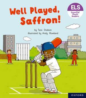 Essential Letters and Sounds: Essential Phonic Readers: Oxford Reading Level 5: Well Played, Saffron! de Tara Dodson