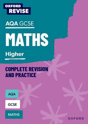 Oxford Revise: AQA GCSE Mathematics: Higher Complete Revision and Practice de Naomi Bartholomew-Millar