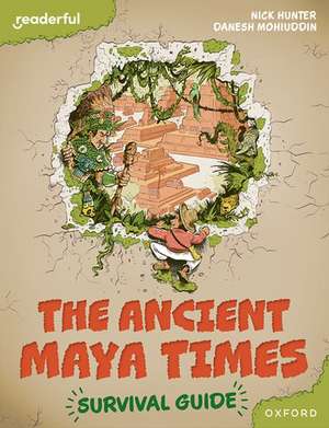 Readerful Books for Sharing: Year 5/Primary 6: The Ancient Maya Times - Survival Guide de James Clements