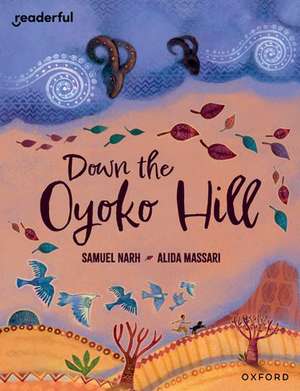 Readerful Books for Sharing: Year 6/Primary 7: Down the Oyoko Hill de James Clements