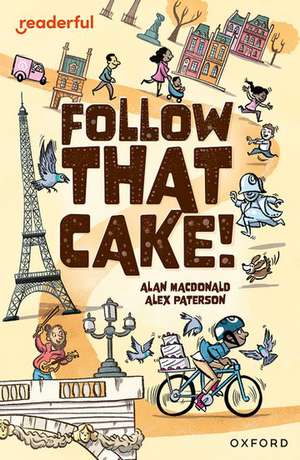 Readerful Independent Library: Oxford Reading Level 7: Follow that Cake! de Alex Paterson