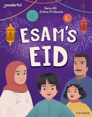 Readerful Independent Library: Oxford Reading Level 9: Esam's Eid de Zelma Firdauzia