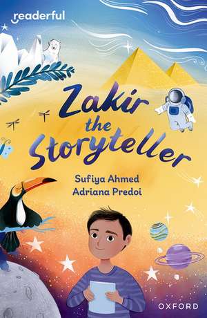 Readerful Independent Library: Oxford Reading Level 10: Zakir the Storyteller de Sufiya Ahmed