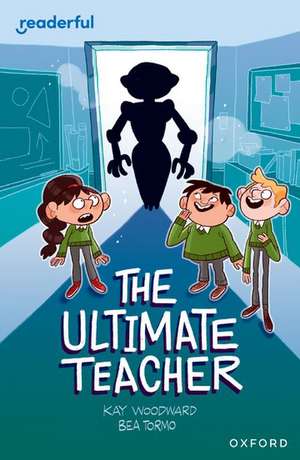 Readerful Independent Library: Oxford Reading Level 10: The Ultimate Teacher de Kay Woodward