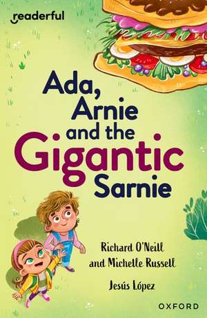 Readerful Independent Library: Oxford Reading Level 13: Ada, Arnie and the Gigantic Sarnie de Richard O'Neill