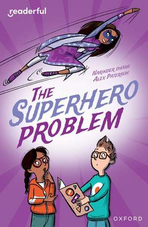 Readerful Independent Library: Oxford Reading Level 18: The Superhero Problem de Alex Paterson