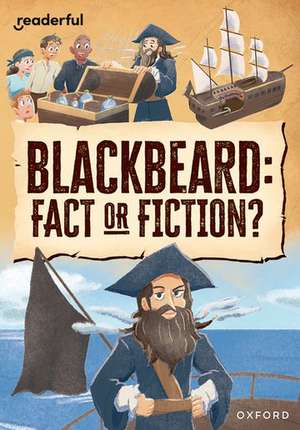 Readerful Rise: Oxford Reading Level 10: Blackbeard: Fact or Fiction? de Ben Hubbard