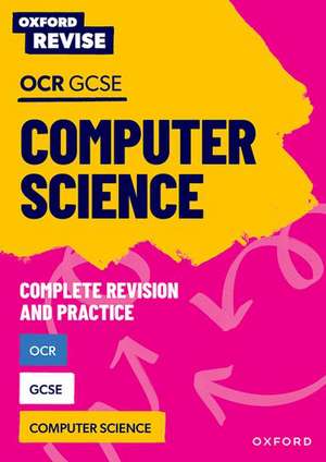 Oxford Revise: OCR GCSE Computer Science Complete Revision and Practice de Alison Page