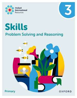 Oxford International Skills: Problem Solving and Reasoning: Practice Book 3 de Karen Morrison