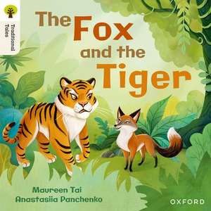 Oxford Reading Tree Traditional Tales: Level 5: The Fox and the Tiger de Maureen Tai