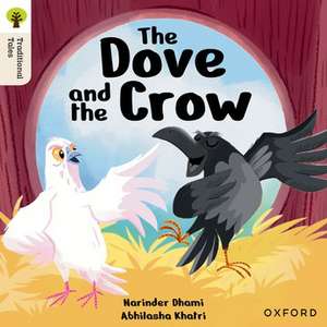 Oxford Reading Tree Traditional Tales: Level 6: The Dove and the Crow de Narinder Dhami