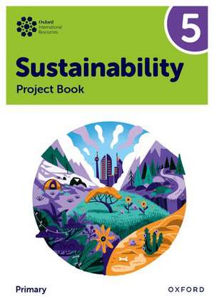 Oxford International Sustainability: Project Book 5 (Primary) de Jody Ellenby