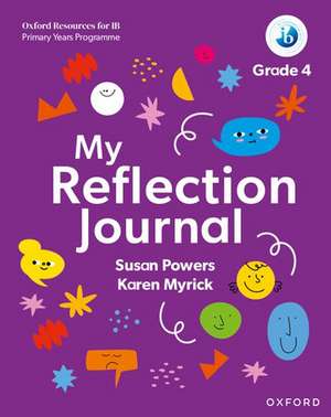 Oxford Resources for IB PYP: My Reflection Journal Grade 4 de Susan Powers