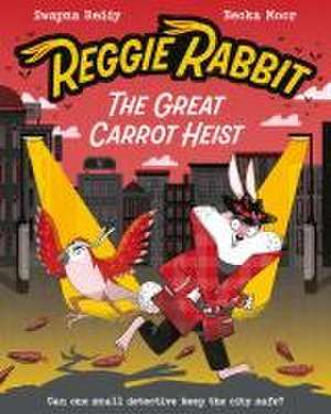 Reggie Rabbit and the Great Carrot Heist de Swapna Reddy